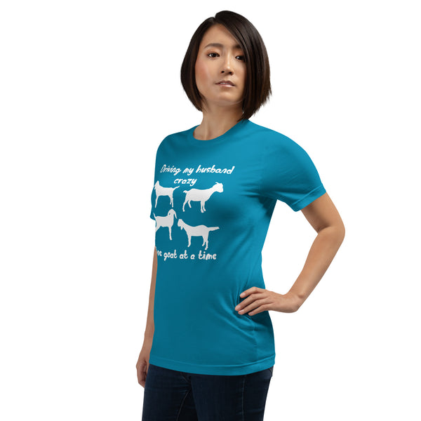 Driving My Husband Crazy One Goat at a Time T-shirt