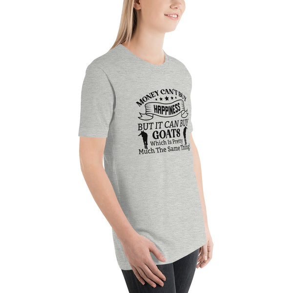 Money Can't Buy Happiness, But It Can But Goats T-shirt