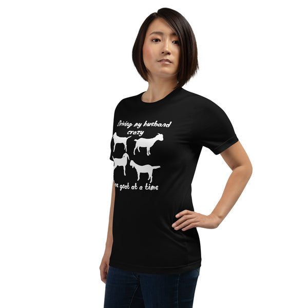 Driving My Husband Crazy One Goat at a Time T-shirt