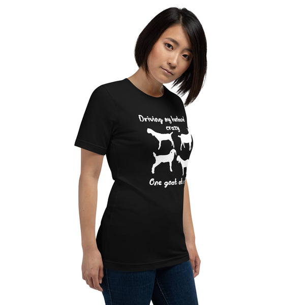 Driving My Husband Crazy One Goat at a Time T-shirt