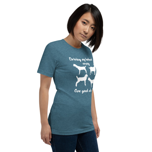 Driving My Husband Crazy One Goat at a Time T-shirt