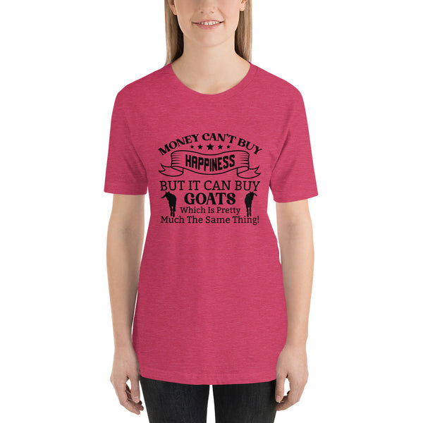 Money Can't Buy Happiness, But It Can But Goats T-shirt
