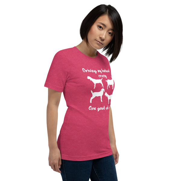 Driving My Husband Crazy One Goat at a Time T-shirt