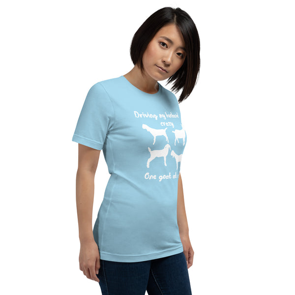 Driving My Husband Crazy One Goat at a Time T-shirt