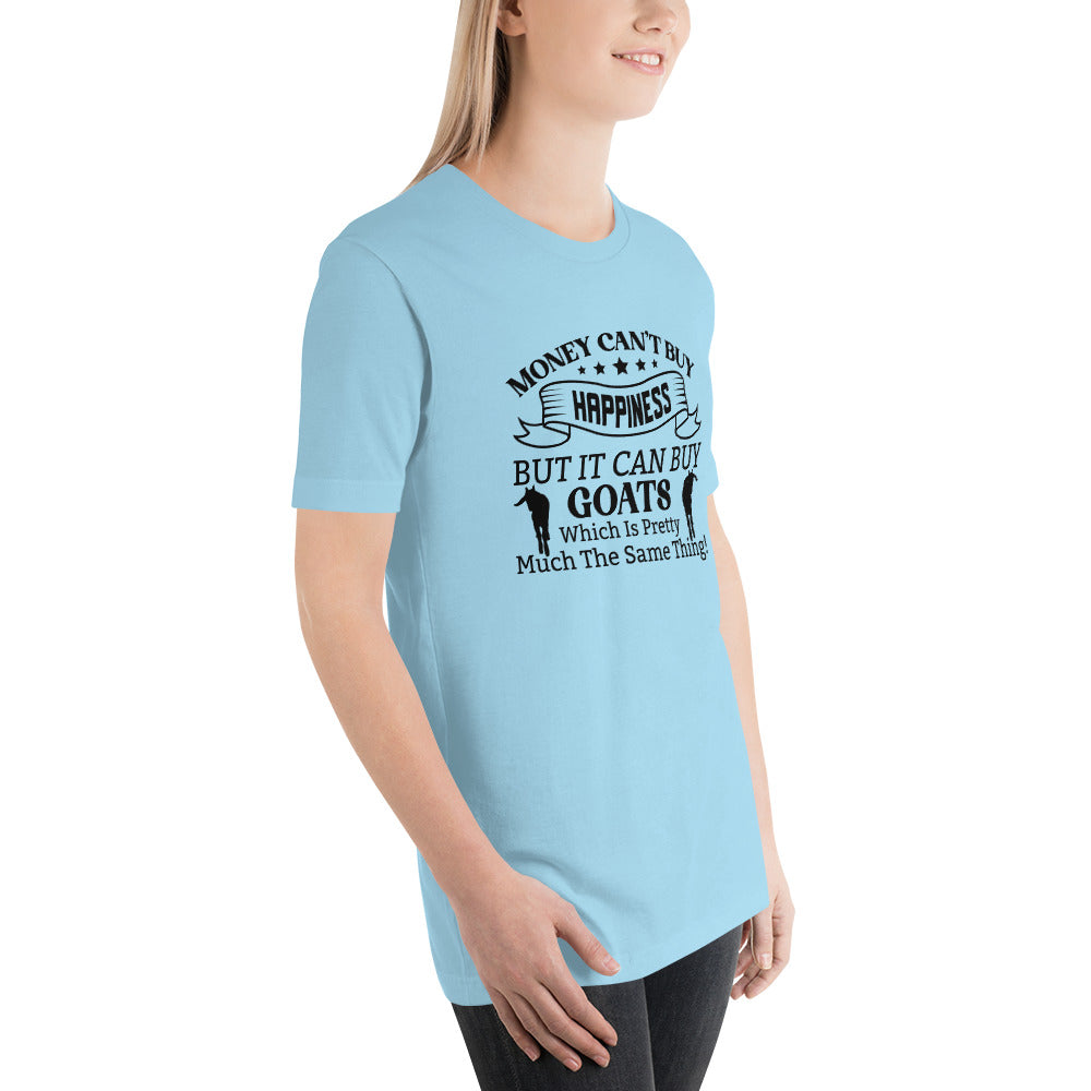 Money Can't Buy Happiness, But It Can But Goats T-shirt