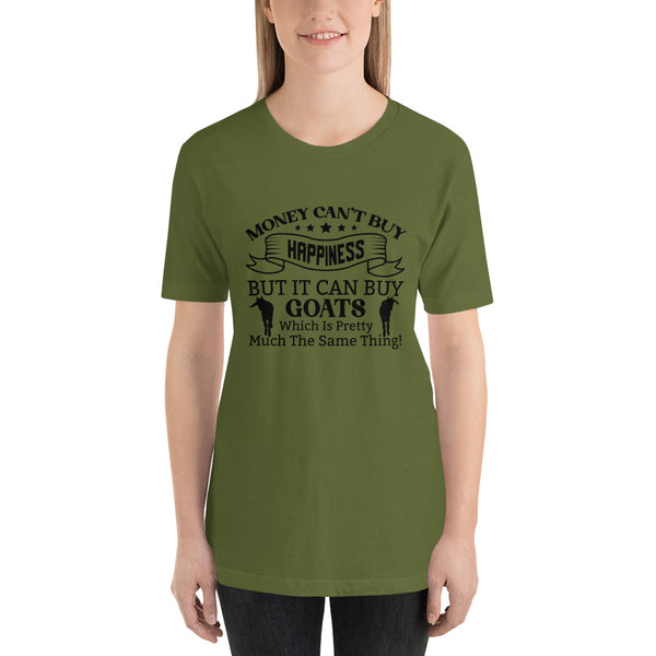 Money Can't Buy Happiness, But It Can But Goats T-shirt