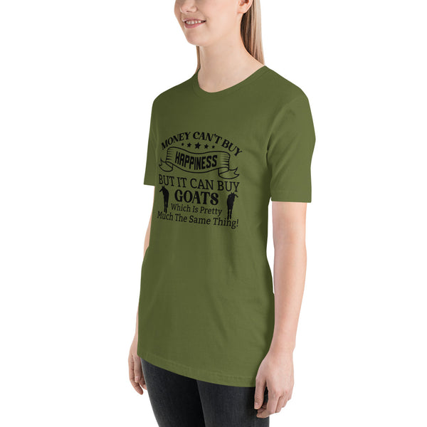 Money Can't Buy Happiness, But It Can But Goats T-shirt