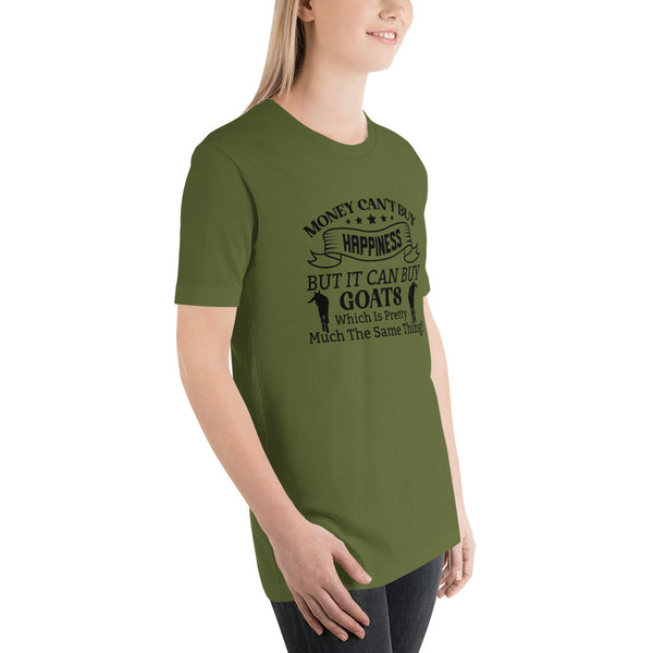 Money Can't Buy Happiness, But It Can But Goats T-shirt