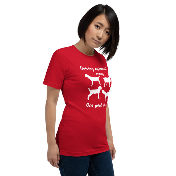 Driving My Husband Crazy One Goat at a Time T-shirt