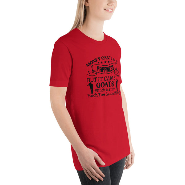 Money Can't Buy Happiness, But It Can But Goats T-shirt