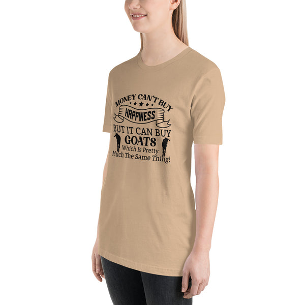 Money Can't Buy Happiness, But It Can But Goats T-shirt